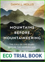 Mountains before Mountaineering: The Call of the Peaks before the Modern Age
