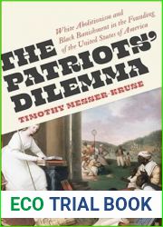 The Patriots| Dilemma: White Abolitionism and Black Banishment in the Founding of the United States of America