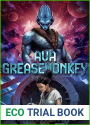 Ava Greasemonkey (Planet Xai, #1)