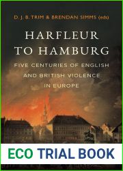 Harfleur to Hamburg: Five Centuries of English and British Violence in Europe