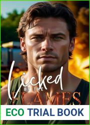 Licked by the Flames: An Enemies to Lovers, Forced Proximity Romance