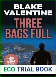 THREE BAGS FULL (THE TRENT RIVERA MYSTERIES Book 3)