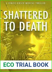 Shattered to Death (A Kenzie Kirsch Medical Thriller Book 9)