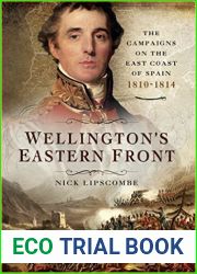 Wellington|s Eastern Front: The Campaign on the East Coast of Spain 1810-1814