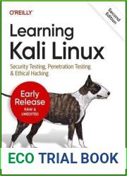 Learning Kali Linux, 2nd Edition (4th ER)