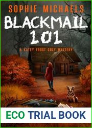 BLACKMAIL 101: A gripping small town whodunit amateur sleuth mystery full of twists - Katey Frost cozy crime mystery series Book 7 (A Katey Frost Cozy Mystery Series)