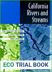 California Rivers and Streams: The Conflict Between Fluvial Process and Land Use