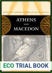 Athens and Macedon: Attic Letter-Cutters of 300 to 229 B.C. (Volume 38) (Hellenistic Culture and Society)