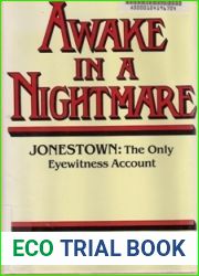 Awake in a Nightmare: Jonestown, the Only Eyewitness Account