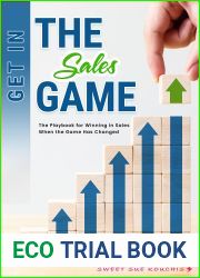 Get in the Sales Game: The Playbook for Winning in Sales When the Game Has Changed