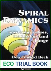 Spiral Dynamics: Mastering Values, Leadership and Change