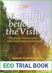 Visibility Beyond the Visible: The Poetic Discourse of American Transcendentalism (Costerus New Series, 196)