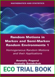 Random Motions in Markov and Semi-Markov Random Environments 1: Homogeneous Random Motions and Their Applications