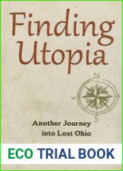 Finding Utopia: Another Journey Into Lost Ohio