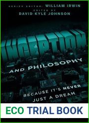 Inception and Philosophy: Because It|s Never Just a Dream