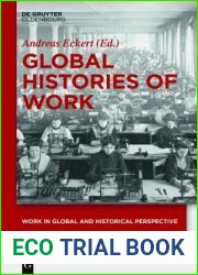 Global Histories of Work (Work in Global and Historical Perspective)