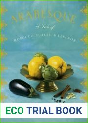 Arabesque: A Taste of Morocco, Turkey, and Lebanon