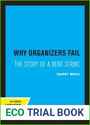 Why Organizers Fail: The Story of a Rent Strike (California Studies in Urbanization and Environmental Design)