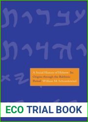 A Social History of Hebrew: Its Origins Through the Rabbinic Period (The Anchor Yale Bible Reference Library)