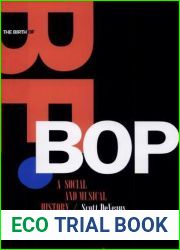 The Birth Of Bebop: A Social And Musical History