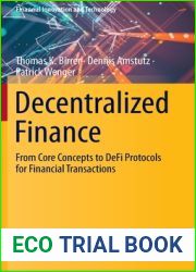Decentralized Finance: From Core Concepts to DeFi Protocols for Financial Transactions (Financial Innovation and Technology)