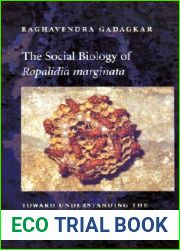 The Social Biology of Ropalidia marginata: Toward Understanding the Evolution of Eusociality
