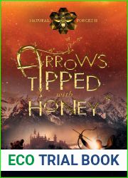 Arrows Tipped with Honey (Natural Forces #2)