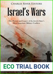 Israel|s Wars: The History and Legacy of the Jewish State|s Most Important Military Conflicts