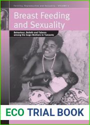 Breast Feeding and Sexuality: Behaviour, Beliefs and Taboos among the Gogo Mothers in Tanzania (Fertility, Reproduction and Sexuality: Social and Cultural Perspectives, 5)