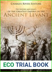 The History and Legacy of the Greatest Empires in the Ancient Levant