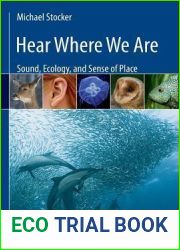 Hear Where We Are: Sound, Ecology, and Sense of Place