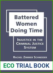 Battered Women Doing Time: Injustice in the Criminal Justice System