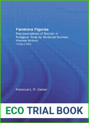 Feminine Figurae: Representations of Gender in Religious Texts by Medieval German Women Writers, 1100-1475 (Studies in Medieval History and Culture)