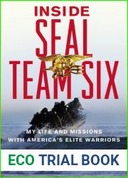 Inside SEAL Team Six: My Life and Missions with America|s Elite Warriors
