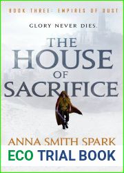The House of Sacrifice (Empires of Dust, #3)