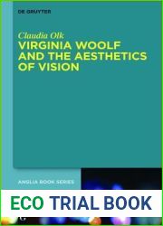 Virginia Woolf and the Aesthetics of Vision (Buchreihe der Anglia Anglia Book Series, 45)
