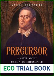 Precursor: A Novel about Ukrainian Philosopher Hryhoriy Skovoroda