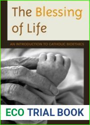 The Blessing of Life: An Introduction to Catholic Bioethics by Brian Kane (2013-01-25)