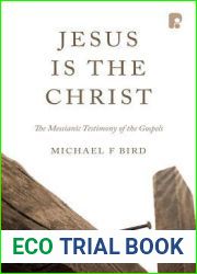 Jesus Is the Christ: The Messianic Testimony of the Gospels