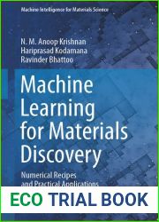 Machine Learning for Materials Discovery: Numerical Recipes and Practical Applications (Machine Intelligence for Materials Science)