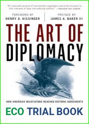 The Art of Diplomacy: How American Negotiators Reached Historic Agreements that Changed the World