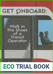 Get Onboard: Walk in the Shoes of a Transit Operator (7) (Memoir and Biography)