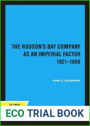 The Hudson|s Bay Company as an imperial factor, 1821-1869