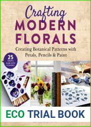 Crafting Modern Florals: Creating Botanical Patterns with Petals, Pencils and Paint