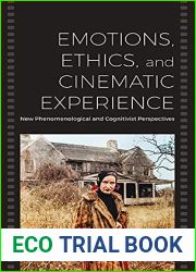 Emotions, Ethics, and Cinematic Experience: New Phenomenological and Cognitivist Perspectives