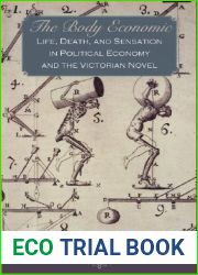 The Body Economic: Life, Death, and Sensation in Political Economy and the Victorian Novel