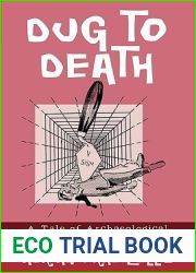 Dug to Death: A Tale of Archaeological Method and Mayhem