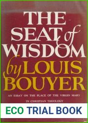 The Seat of Wisdom: An essay on the place of the Virgin Mary in Christian Theology