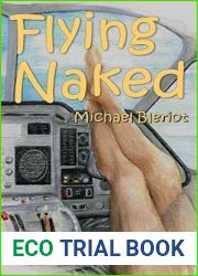Flying Naked: An American Pilot in the Amazon Jungle (An Emerald World series aviation adventure)