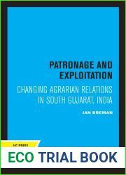 Patronage and Exploitation: Changing Agrarian Relations in South Gujarat, India